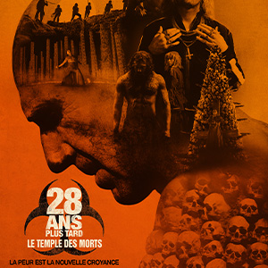 Une affiche du film 28 ANS PLUS TARD : LE TEMPLE DES MORTS