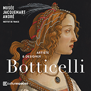 Un laissez-passer pour l’exposition BOTTICELLI Artiste et designer