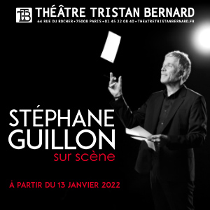 Une place pour 2 personnes en 1ère catégorie pour le nouveau spectacle de STÉPHANE GUILLON