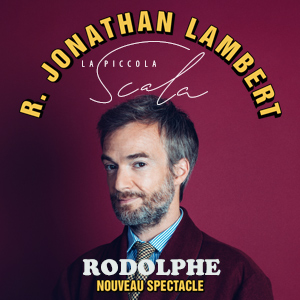 Une place pour 2 personnes pour le spectacle R. Jonathan Lambert