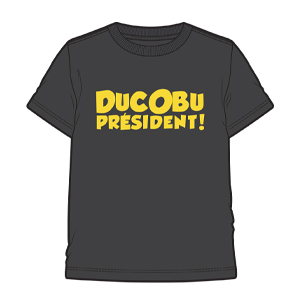 Un Tee-Shirt collector : DUCOBU PRESIDENT ! 