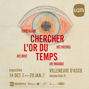 Un laissez-passer pour l’exposition CHERCHER L’OR DU TEMPS, Surréalisme, art naturel, art brut, art magique