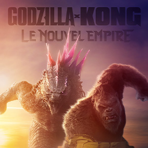 Une affiche au choix du film GODZILLA X KONG : LE NOUVEL EMPIRE