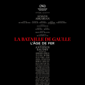 Une affiche du film LA BATAILLE DE GAULLE : L'&Acirc;GE DE FER