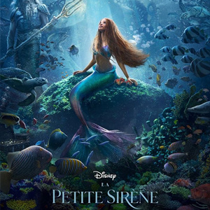 Une affiche du film LA PETITE SIRÈNE 