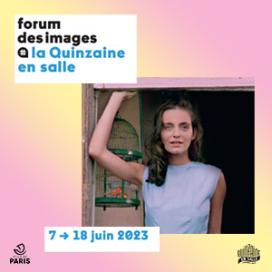 Une invitation* pour la Quinzaine en salle, au Forum des Images, Paris