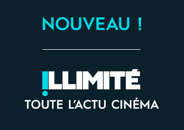 Toute l'actu ciné sur Illimité