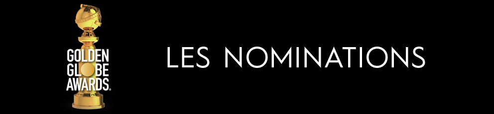 Les nominations des Golden Globes