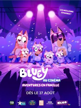 BLUEY AU CINEMA - AVENTURES EN FAMILLE