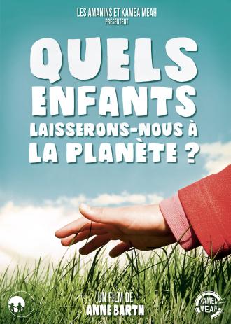 QUELS ENFANTS LAISSERONS-NOUS A LA PLANETE ?