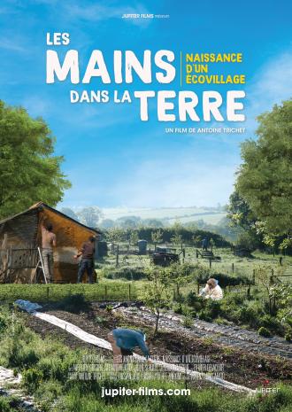 LES MAINS DANS LA TERRE NAISSANCE D'UN ECO VILLAGE