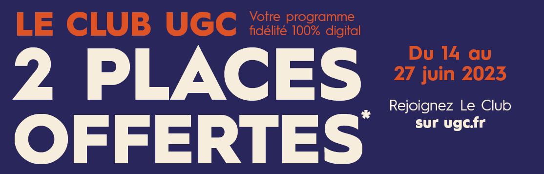 Le Club UGC - 2 places offertes