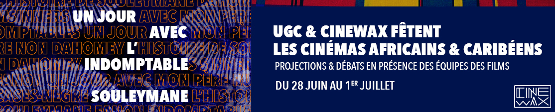 UGC & Cinewax fêtent les cinémas africains & caribéens