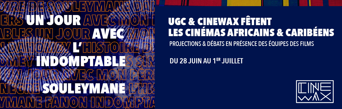 UGC & Cinewax fêtent les cinémas africains & caribéens