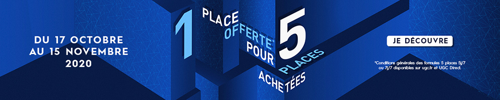 5 PLACES ACHETÉES = 1 PLACE OFFERTE*