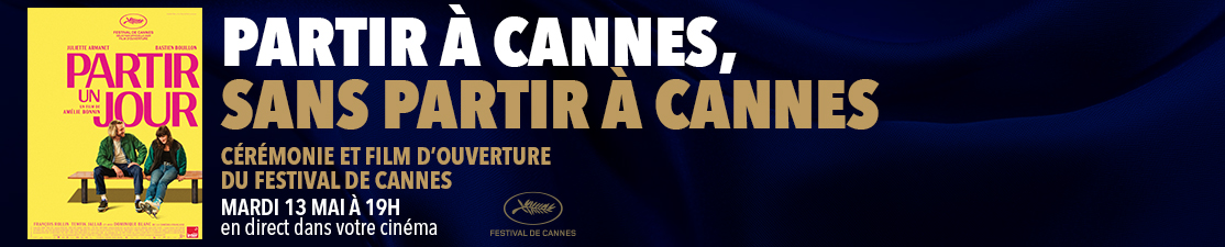 Le Festival de Cannes s’invite dans votre cinéma