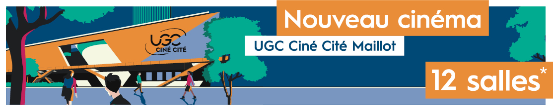 Nouveau cinéma UGC Ciné Cité Maillot