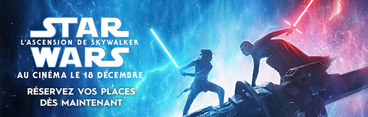 Star Wars : L'Ascension de Skywalker - Réservez vos places dès maintenant !