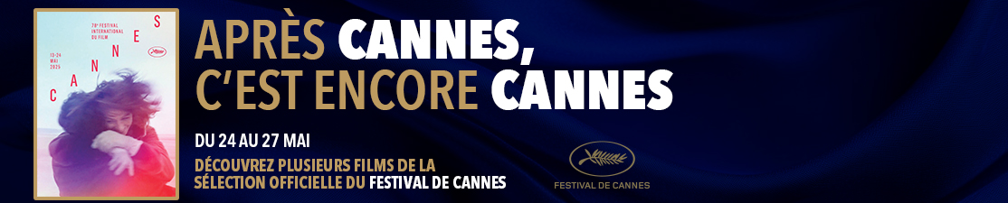 Après Cannes, c'est encore Cannes