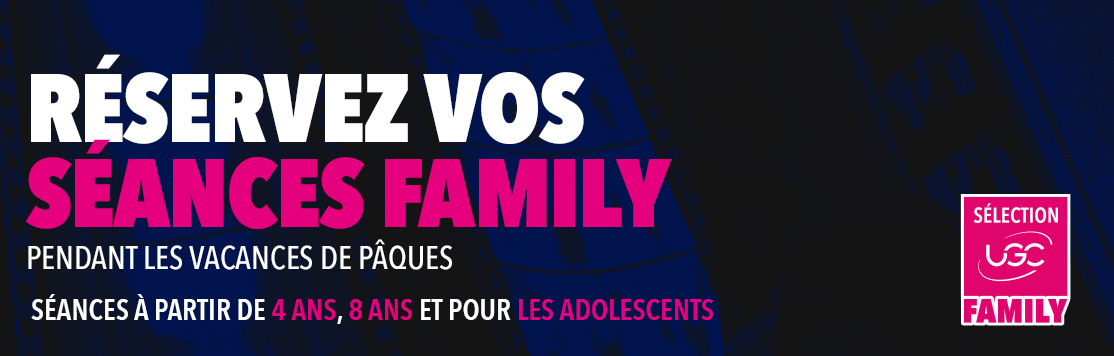 Séances Family dans nos cinémas
