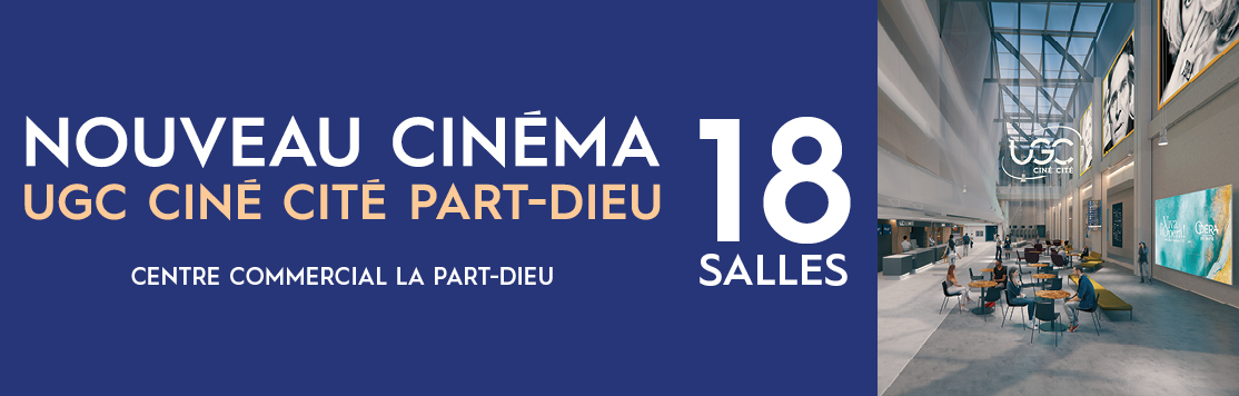 Nouveau cinéma UGC Ciné Cité Part-Dieu