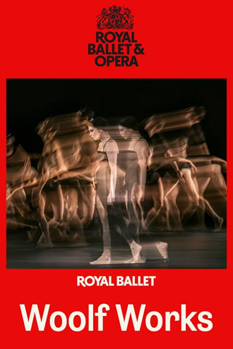 WOOLF WORKS (THE ROYAL BALLET)
